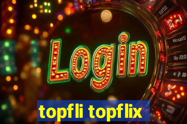topfli topflix